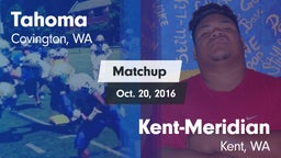 Matchup: Tahoma  vs. Kent-Meridian  2016