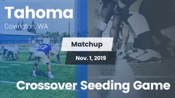 Matchup: Tahoma  vs. Crossover Seeding Game 2019