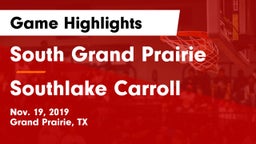 South Grand Prairie  vs Southlake Carroll  Game Highlights - Nov. 19, 2019