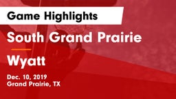 South Grand Prairie  vs Wyatt  Game Highlights - Dec. 10, 2019