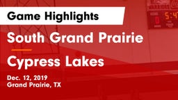 South Grand Prairie  vs Cypress Lakes  Game Highlights - Dec. 12, 2019