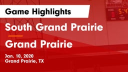 South Grand Prairie  vs Grand Prairie  Game Highlights - Jan. 10, 2020
