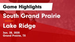 South Grand Prairie  vs Lake Ridge  Game Highlights - Jan. 28, 2020