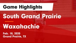 South Grand Prairie  vs Waxahachie  Game Highlights - Feb. 18, 2020