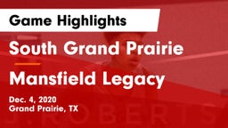 South Grand Prairie  vs Mansfield Legacy  Game Highlights - Dec. 4, 2020