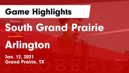 South Grand Prairie  vs Arlington  Game Highlights - Jan. 12, 2021