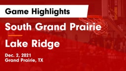 South Grand Prairie  vs Lake Ridge  Game Highlights - Dec. 2, 2021