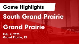 South Grand Prairie  vs Grand Prairie  Game Highlights - Feb. 4, 2023