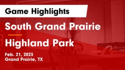 South Grand Prairie  vs Highland Park  Game Highlights - Feb. 21, 2023