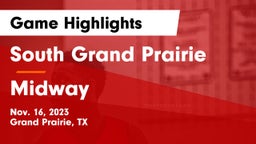 South Grand Prairie  vs Midway  Game Highlights - Nov. 16, 2023