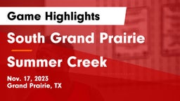South Grand Prairie  vs Summer Creek  Game Highlights - Nov. 17, 2023