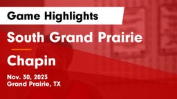 South Grand Prairie  vs Chapin  Game Highlights - Nov. 30, 2023