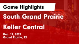 South Grand Prairie  vs Keller Central  Game Highlights - Dec. 12, 2023