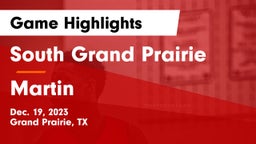 South Grand Prairie  vs Martin  Game Highlights - Dec. 19, 2023