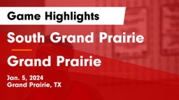 South Grand Prairie  vs Grand Prairie  Game Highlights - Jan. 5, 2024