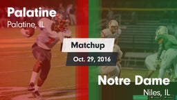 Matchup: Palatine  vs. Notre Dame  2016