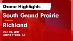 South Grand Prairie  vs Richland  Game Highlights - Dec. 26, 2019