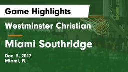 Westminster Christian  vs Miami Southridge  Game Highlights - Dec. 5, 2017