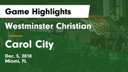 Westminster Christian  vs Carol City Game Highlights - Dec. 5, 2018