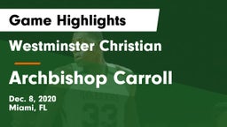 Westminster Christian  vs Archbishop Carroll Game Highlights - Dec. 8, 2020