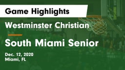 Westminster Christian  vs South Miami Senior  Game Highlights - Dec. 12, 2020