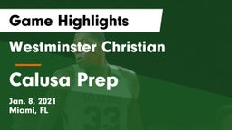 Westminster Christian  vs Calusa Prep Game Highlights - Jan. 8, 2021