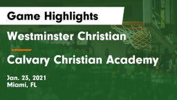 Westminster Christian  vs Calvary Christian Academy Game Highlights - Jan. 23, 2021