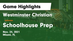 Westminster Christian  vs Schoolhouse Prep Game Highlights - Nov. 24, 2021