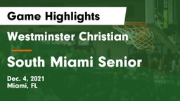 Westminster Christian  vs South Miami Senior  Game Highlights - Dec. 4, 2021