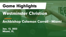 Westminster Christian  vs Archbishop Coleman Carroll - Miami Game Highlights - Jan. 13, 2022