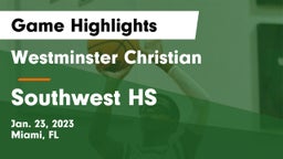 Westminster Christian  vs Southwest HS Game Highlights - Jan. 23, 2023