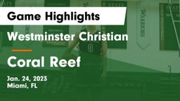 Westminster Christian  vs Coral Reef  Game Highlights - Jan. 24, 2023