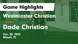 Westminster Christian  vs Dade Christian  Game Highlights - Jan. 30, 2023