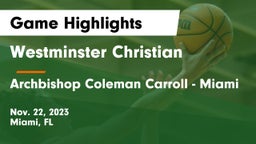 Westminster Christian  vs Archbishop Coleman Carroll - Miami Game Highlights - Nov. 22, 2023