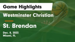 Westminster Christian  vs St. Brendan  Game Highlights - Dec. 8, 2023