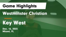 Westminster Christian  vs Key West  Game Highlights - Dec. 16, 2023