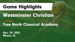 Westminster Christian  vs True North Classical Academy Game Highlights - Dec. 29, 2023