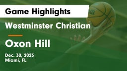 Westminster Christian  vs Oxon Hill  Game Highlights - Dec. 30, 2023