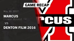 Recap: Marcus  vs. Denton Film 2016 2017