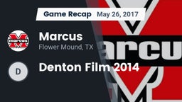 Recap: Marcus  vs. Denton Film 2014 2017