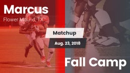 Matchup: Marcus  vs. Fall Camp 2018