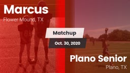 Matchup: Marcus  vs. Plano Senior  2020