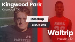 Matchup: Kingwood Park High vs. Waltrip  2018