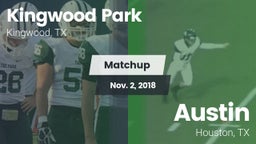 Matchup: Kingwood Park High vs. Austin  2018