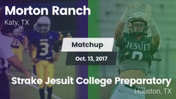 Matchup: Morton Ranch High vs. Strake Jesuit College Preparatory 2017
