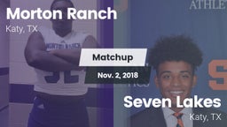 Matchup: Morton Ranch High vs. Seven Lakes  2018