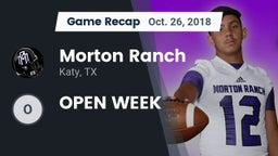 Recap: Morton Ranch  vs. OPEN WEEK 2018