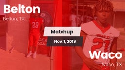 Matchup: Belton  vs. Waco  2019