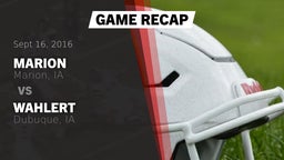 Recap: Marion  vs. Wahlert  2016