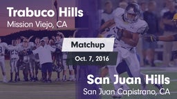 Matchup: Trabuco Hills High vs. San Juan Hills  2016